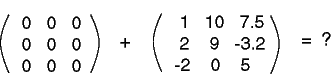Zero Matrix added to another Matrix